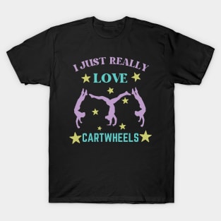 I Just Really Love Cartwheel T-Shirt